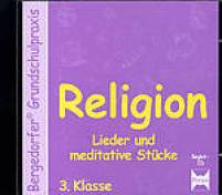 Religion 3. Klasse Lieder und meditative Stücke