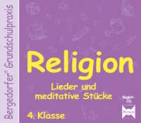 Religion 4. Klasse Lieder, meditative Stücke, Hörspiel Begleit-CD