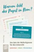 Warum lebt der Papst in Rom? Das Quiz der Weltreligionen für den Unterricht Judentum - Islam - Christentum