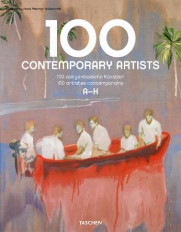 100 Contemporary Artists - 100 zeitgenösssiche Künstler - 100 artistes contemporains 2 Bde. im Schuber Mehrsprachige Ausgabe: Deutsch, Englisch, Französisch

TASCHEN 25 - Sonderausgabe!