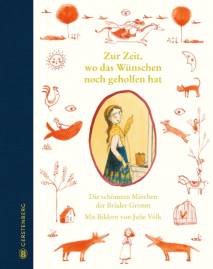 Zur Zeit, wo das Wünschen noch geholfen hat  Die schönsten Märchen der Brüder Grimm
