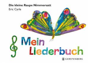 Die kleine Raupe Nimmersatt Mein Liederbuch