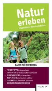Natur erleben - Baden-Württemberg Der Erlebnisführer zu den Nationalen Naturlandschaften in Baden-Württemberg