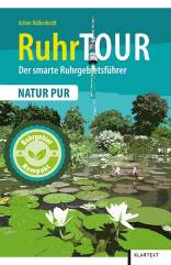 RuhrTour - Natur pur Der smarte Ruhrgebietsführer