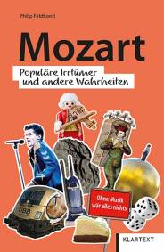 Mozart Populäre Irrtümer und andere Wahrheiten