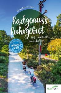 Radgenuss Ruhrgebiet Auf Traumtouren durch das Revier