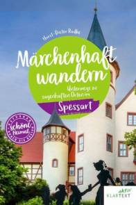 Märchenhaft wandern Spessart Unterwegs zu sagenhaften Orten im Spessart