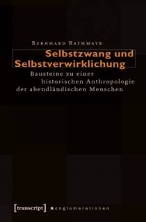 Selbstzwang und Selbstverwirklichung Bausteine zu einer historischen Anthropologie der abendländischen Menschen