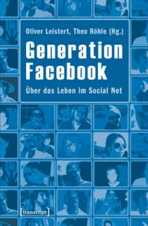 Generation Facebook Über das Leben im Social Net