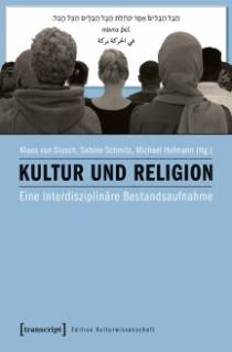Kultur und Religion Eine interdisziplinäre Bestandsaufnahme