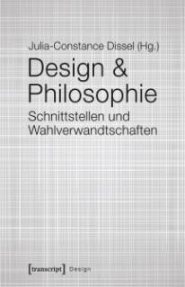 Design & Philosophie Schnittstellen und Wahlverwandtschaften