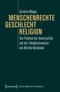 Menschenrechte, Geschlecht, Religion Das Problem der Universalität und der Fähigkeitenansatz von Martha Nussbaum