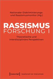 Rassismusforschung I Theoretische und interdisziplinäre Perspektiven