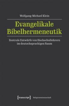 Evangelikale Bibelhermeneutik Zentrale Entwürfe von Hochschullehrern im deutschsprachigen Raum