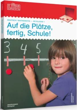 Auf die Plätze, fertig, Schule!  Deutsch/Mathematik - ab Klasse 1