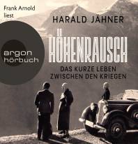 Höhenrausch - Das kurze Leben zwischen den Kriegen 2 Audio-CD, 2 MP3  Gesprochen von Frank Arnold