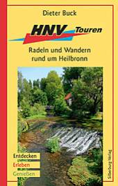 HNV-Touren - Radeln und Wandern rund um Heilbronn Entdecken, Erleben, Genießen
