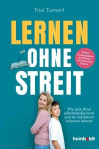 Lernen ohne Streit Wie dein Kind selbstständig lernt – und du entspannt loslassen kannst