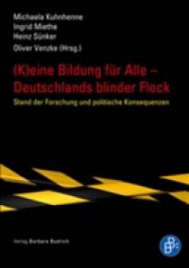 (K)eine Bildung für alle - Deutschlands blinder Fleck Stand der Forschung und politische Konsequenzen Stand der Forschung und politische Konsequenzen