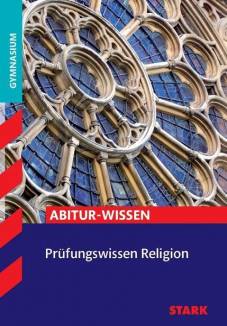 Abitur-Wissen - Prüfungswissen Religion Oberstufe
