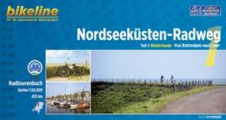 Bikeline Radtourenbuch Nordseeküsten-Radweg 1 Teil 1: Niederlande -  von Rotterdam nach Leer - 455 km, Maßstab 1:50.000 4. überarbeitete Auflage 2014