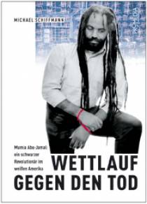 Wettlauf gegen den Tod Mumia Abu-Jamal - Ein schwarzer Revolutionär im weissen Amerika
