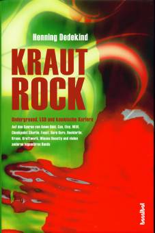 Krautrock Underground, LSD und kosmische Kuriere Auf den Spuren von Amon Düül, Can, Eloy, NEU!, Checkpoint Charlie, Faust, Guru Guru, Hoelderlin, Kraan, Kraftwerk, Missus Beastly und vielen anderen legendären Bands