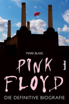 Pink Floyd Die definitive Biografie