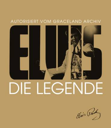 Elvis - Die Legende Autorisiert vom Graceland Archiv