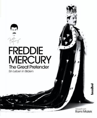 Freddie Mercury The Great Pretender Ein Leben in Bildern