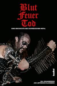 Blut Feuer Tod Eine Geschichte des schwedischen Metal