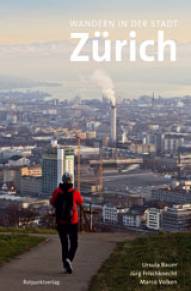Wandern in der Stadt Zürich mit Stadtplänen und Serviceteil 4. aktualisierte Auflage Mai 2014