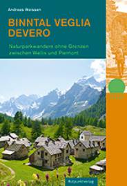 Binntal, Veglia, Devero Naturpark-Wandern ohne Grenzen zwischen Wallis und Piemont