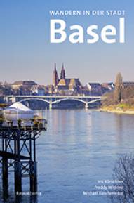 Wandern in der Stadt Basel Mit Stadtplänen und Serviceteil