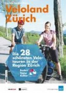 Veloland Zürich Die 28 schönsten Velotouren in der Region Zürich. Baden - Natur - Kultur