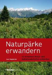 Naturpärke erwandern  22 Schweizer Natur- und Kulturlandschaften entdecken