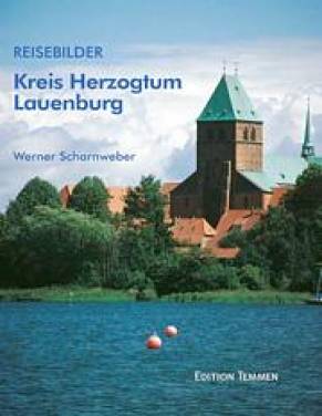 Kreis Herzogtum Lauenburg Reisebilder - Mit 254 Abbildungen