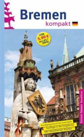 Bremen kompakt Rundgänge und Ausflüge 8. Auflage 2014