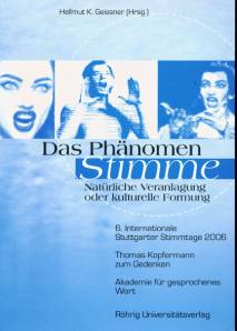 Das Phänomen Stimme Natürliche Veranlagung oder kulturelle Formung. 6. Internationale Stuttgarter Stimmtage 2006
Thomas Kopfermann zum Gedenken
Akademie für gesprochenes Wort