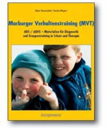 Marburger Verhaltenstraining (MVT) ADS/ADHS – Materialien für Diagnostik und Gruppentraining in Schule und Therapie 5. Aufl. 2013