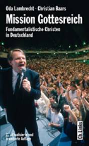 Mission Gottesreich Fundamentalistische Christen in Deutschland Radikale Christen gewinnen an Einfluss - Einblick in eine intolerante und dogmatische Welt
2. Auflage