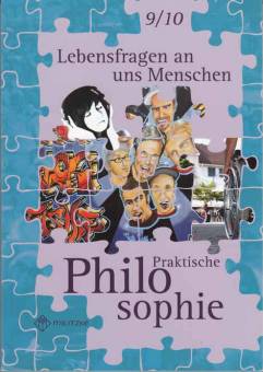 Praktische Philosophie Lebensfragen an uns Menschen 9./10. Schuljahr
Ausgabe Sekundarstufe Nordrhein-Westfalen