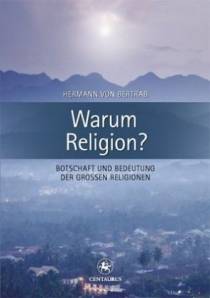 Warum Religion? Botschaft und Bedeutung der grossen Religionen Übersetzerin: Jander, Ana-Maria