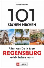 101 Sachen machen – Alles, was Du in & um Regensburg erlebt haben musst