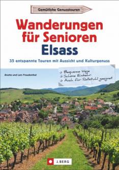 Wanderungen für Senioren Elsass 35 entspannte Touren mit Aussicht und Kulturgenuss