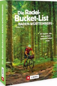 Die Radel-Bucket-List Baden-Württemberg  25 Touren, die man einfach gemacht haben muss