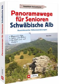 Panoramawege für Senioren Schwäbische Alb Aussichtsreiche Höhenwanderungen