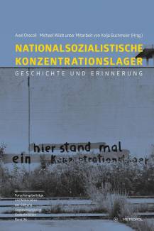 Nationalsozialistische Konzentrationslager Geschichte und Erinnerung