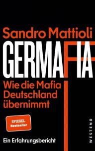 Germafia - Wie die Mafia Deutschland übernimmt Ein Erfahrungsbericht