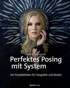 Perfektes Posing mit System  Der Praxisleitfaden für Fotografen und Models
